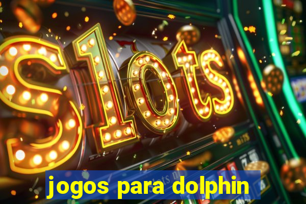 jogos para dolphin